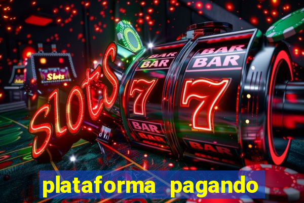 plataforma pagando no cadastro cassino